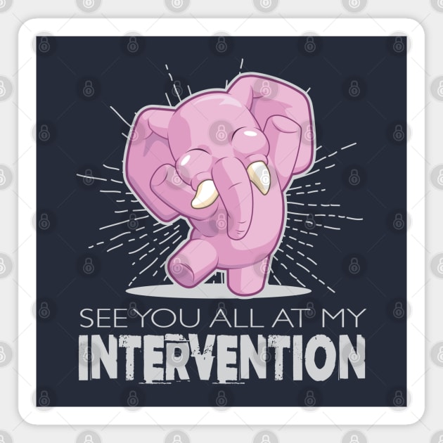 See You All at my Intervention Magnet by spicoli13